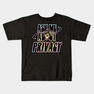 Ask Me About Privacy Kids T-Shirt